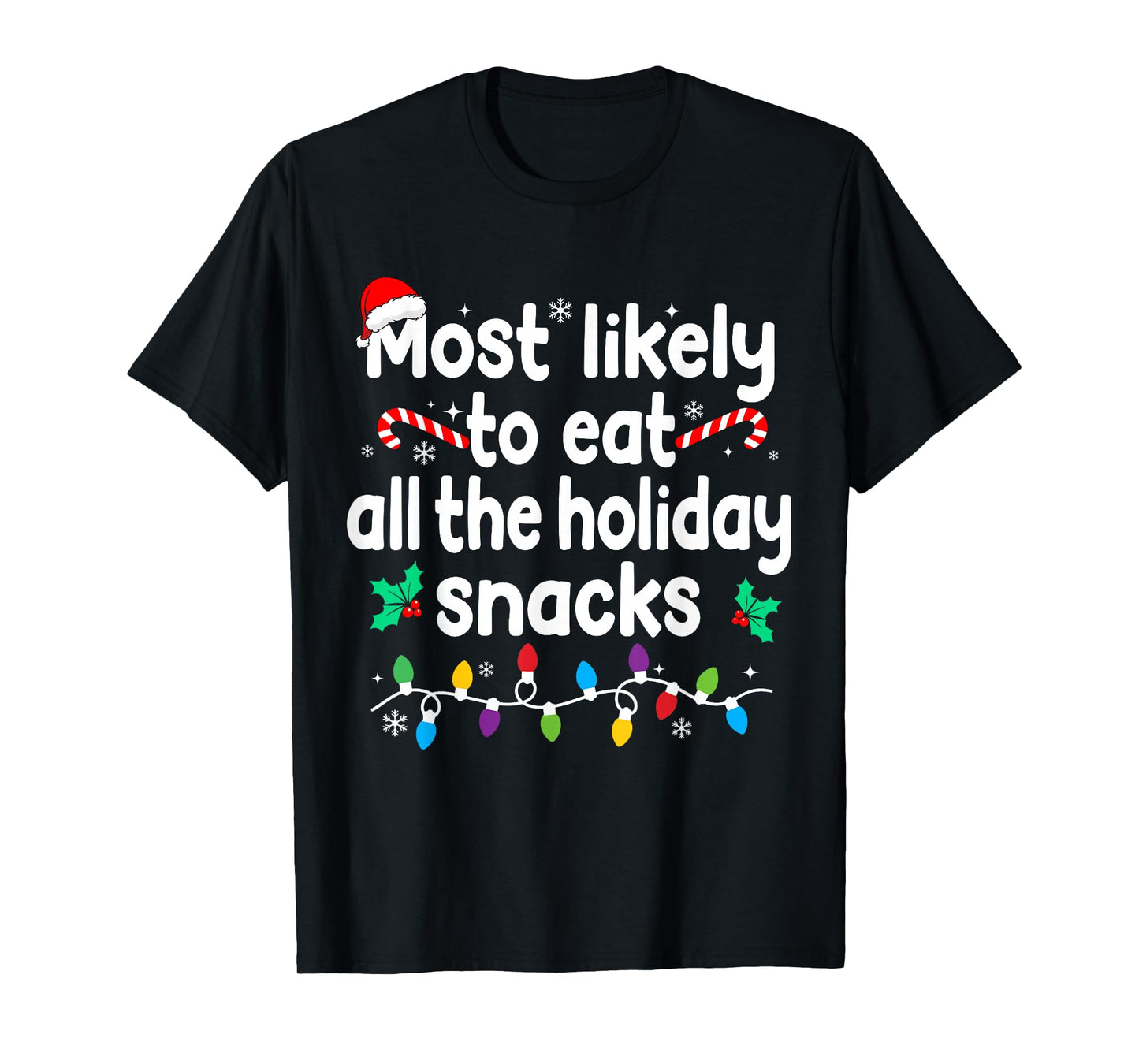 Most Likely to Eat All The Holiday Snacks Christmas Pajamas T-Shirt