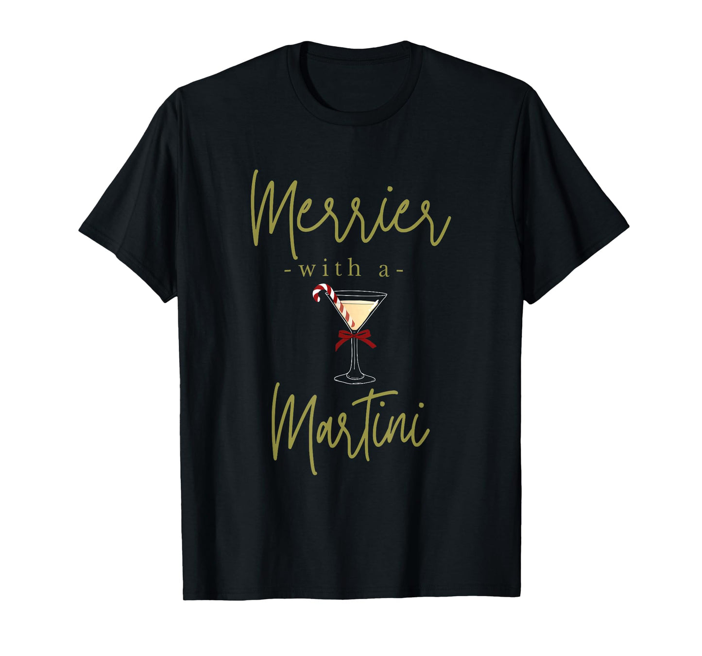 Merrier with A Martini Christmas Cocktail Men Women T-Shirt