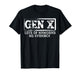 Gen X Lots of Memories No Evidence Funny Humor Adult Friend T-Shirt