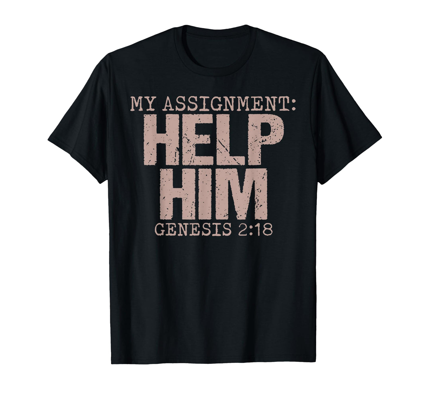 My Assignment Help Him Genesis 2:18 Christian Faith T-Shirt