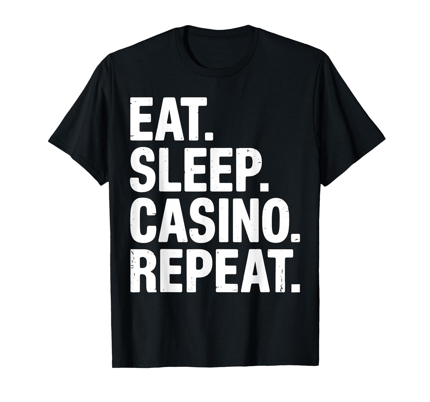 Eat Sleep Casino Repeat Gambling T-Shirt