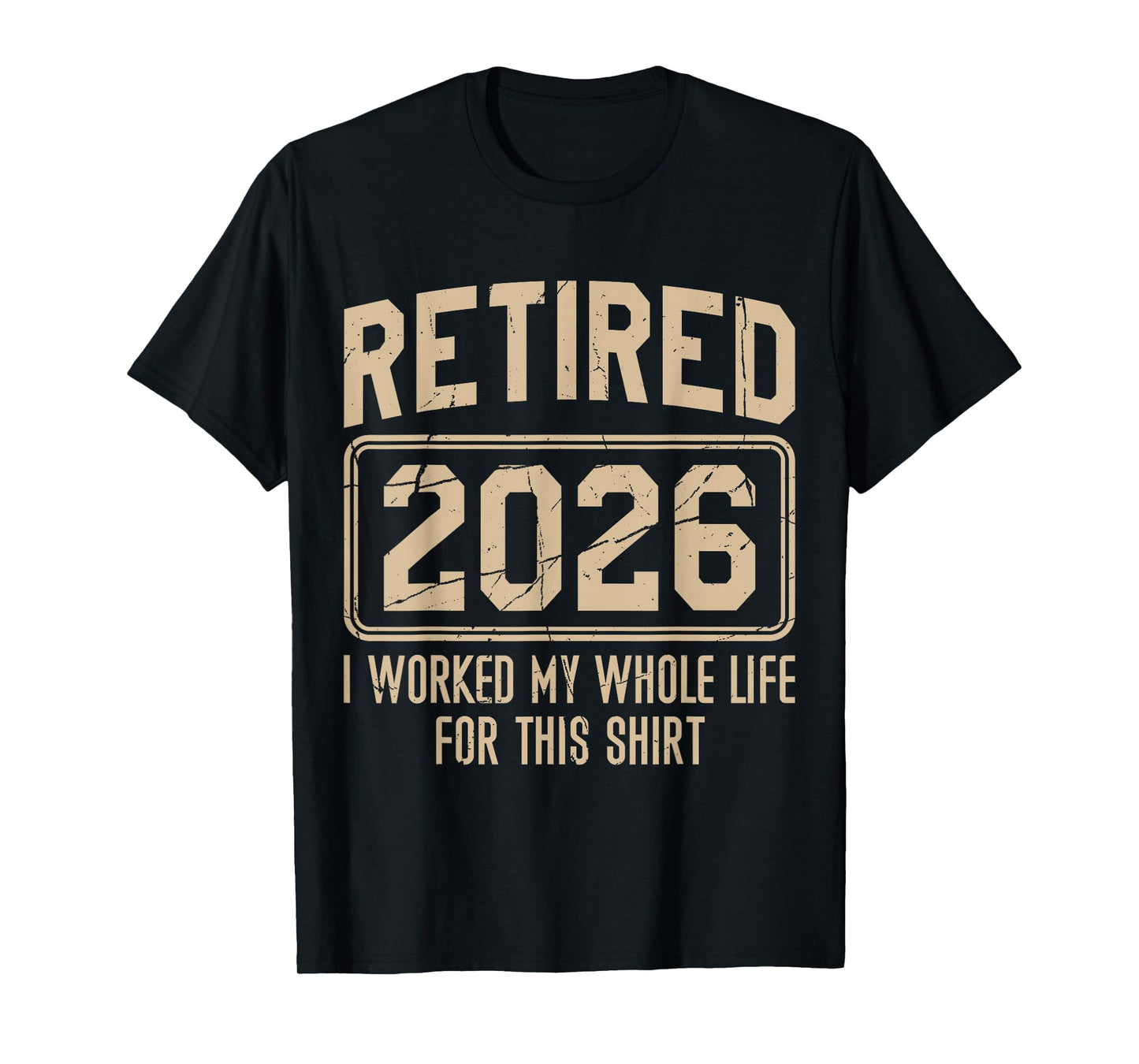 Retired 2026 I Work My Whole Life Funny Retirement Vintage T-Shirt