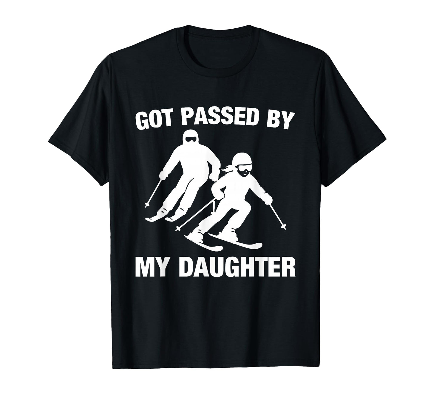 Got Passed by My Daughter Funny Skiing Family T-Shirt