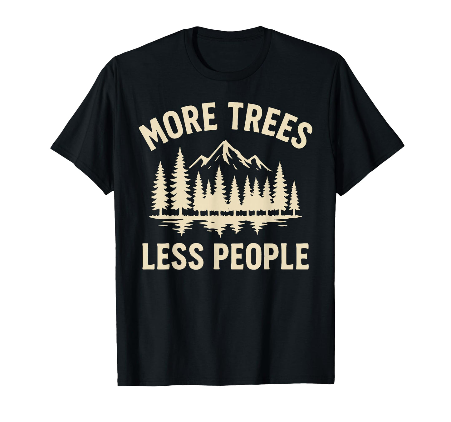 More Trees Less People T-Shirt