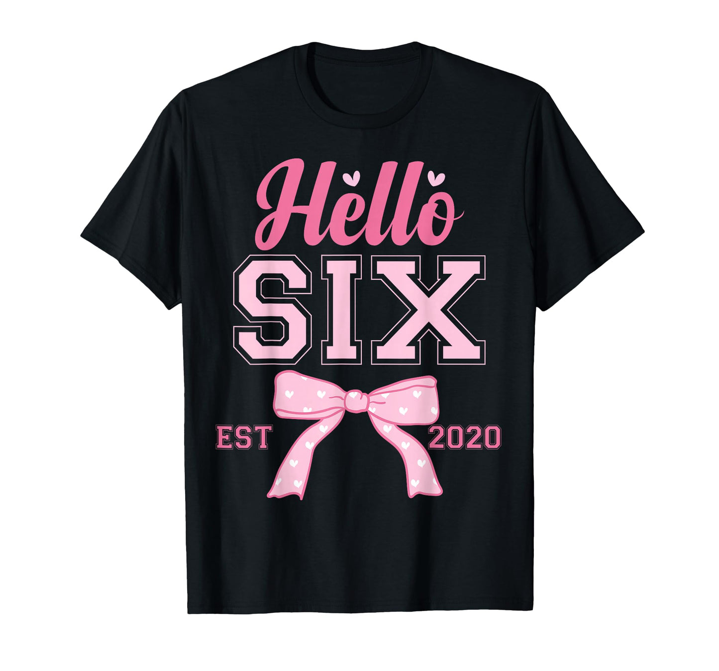 Hello 6 Est 2020 6th Birthday Girl Pink Coquette Bow T-Shirt