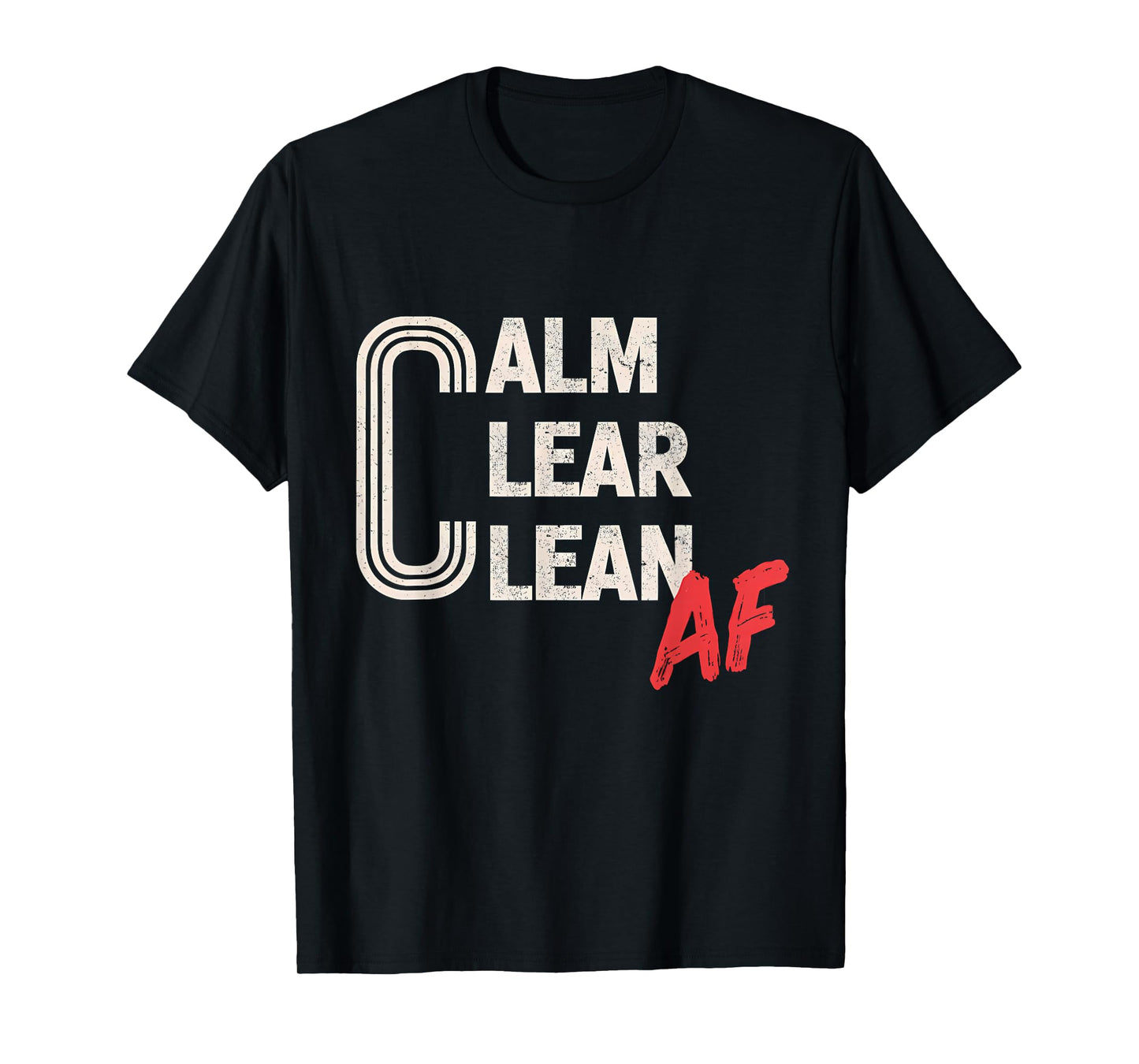 Sober AA NA Recovery Sobriety Anniversary Calm Clean AF T-Shirt
