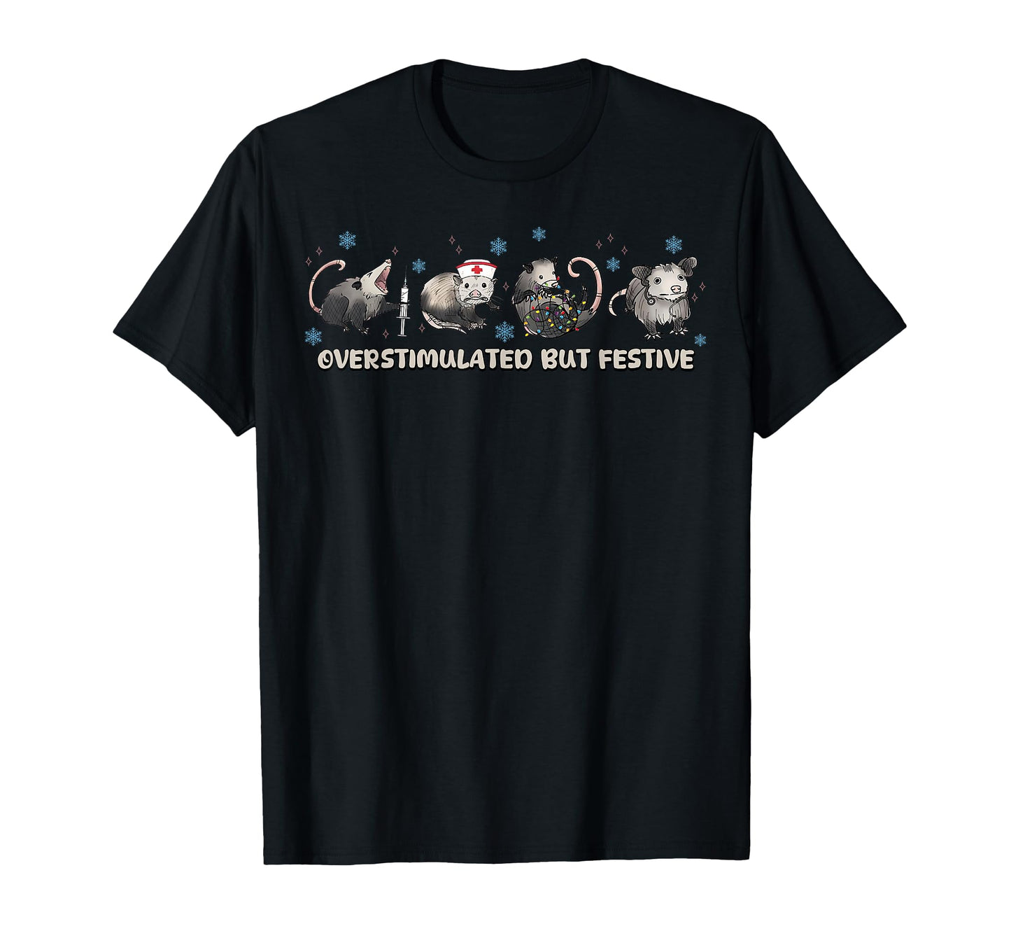 Overstimulated But Festive Funny Possum Nurse Christmas T-Shirt
