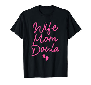 Best Doula Design for Women Wife Mom Labor & Delivery Doula T-Shirt