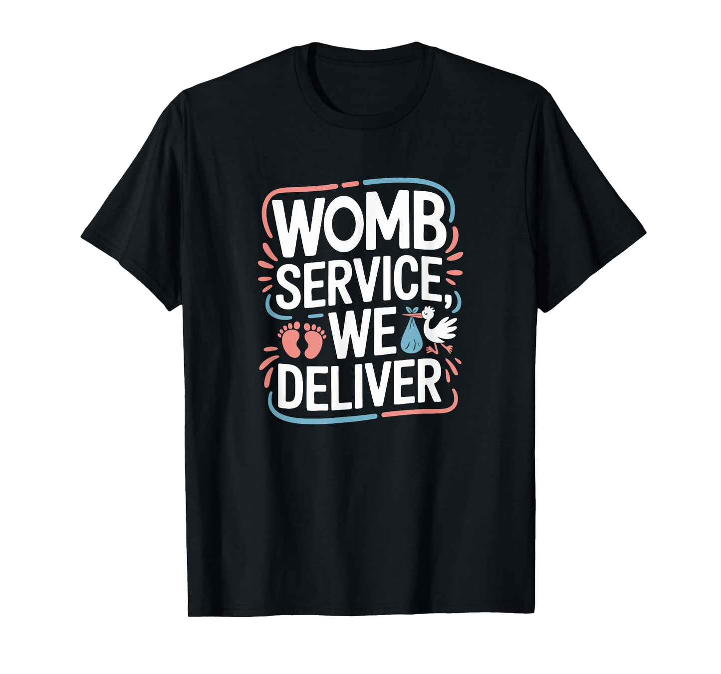 Womb Service We Deliver, Baby Catcher T-Shirt