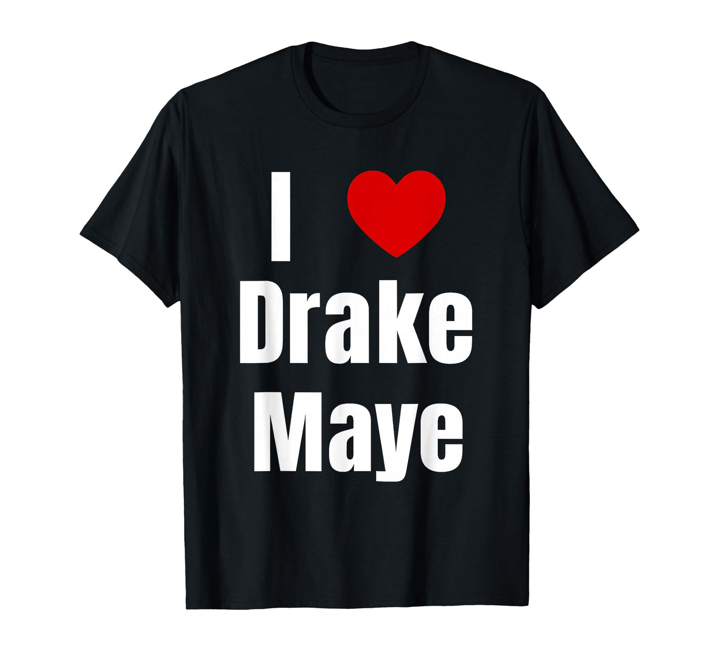 I Love Drake Maye QB Football Fan T-Shirt