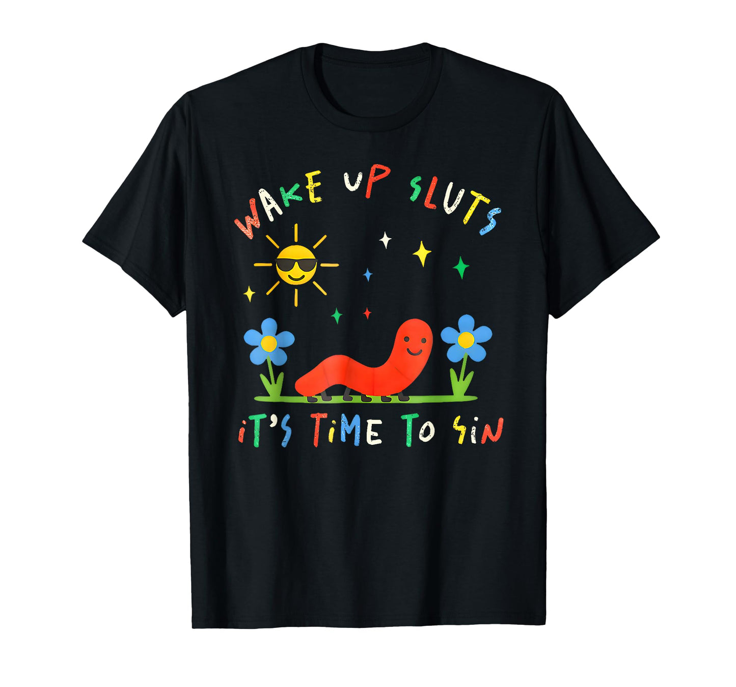 Wake Up Sluts It's Time to Sin Funny Animal Meme T-Shirt