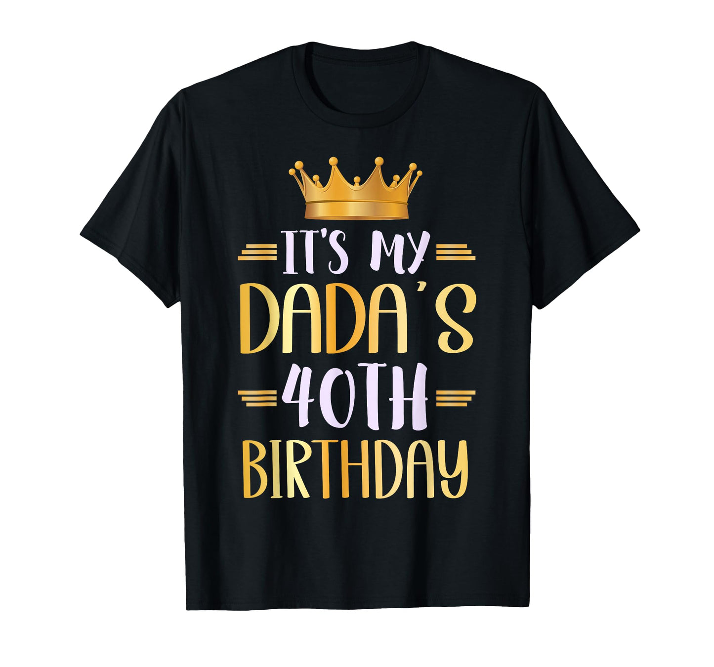 It's My Dada's 40th Birthday Happy 40 Years Old T-Shirt