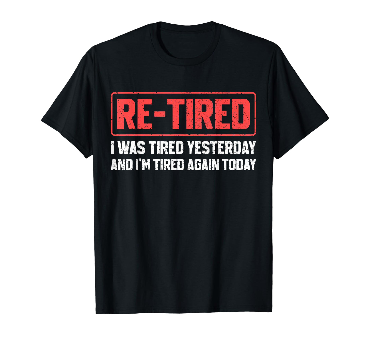 Funny Sarcastic Quote Re-Tired Definition Lazy Teen Retired T-Shirt