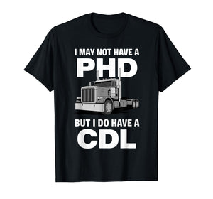 Cool CDL Trucker Art for Men Women Trucking CDL Truck Driver T-Shirt