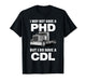 Cool CDL Trucker Art for Men Women Trucking CDL Truck Driver T-Shirt