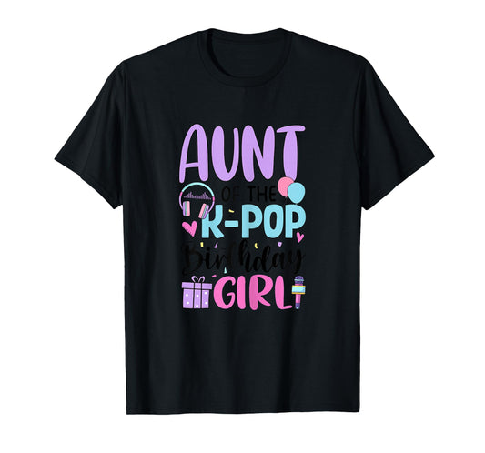 Aunt of The K Pop Birthday Girl K-Pop Birthday T-Shirt