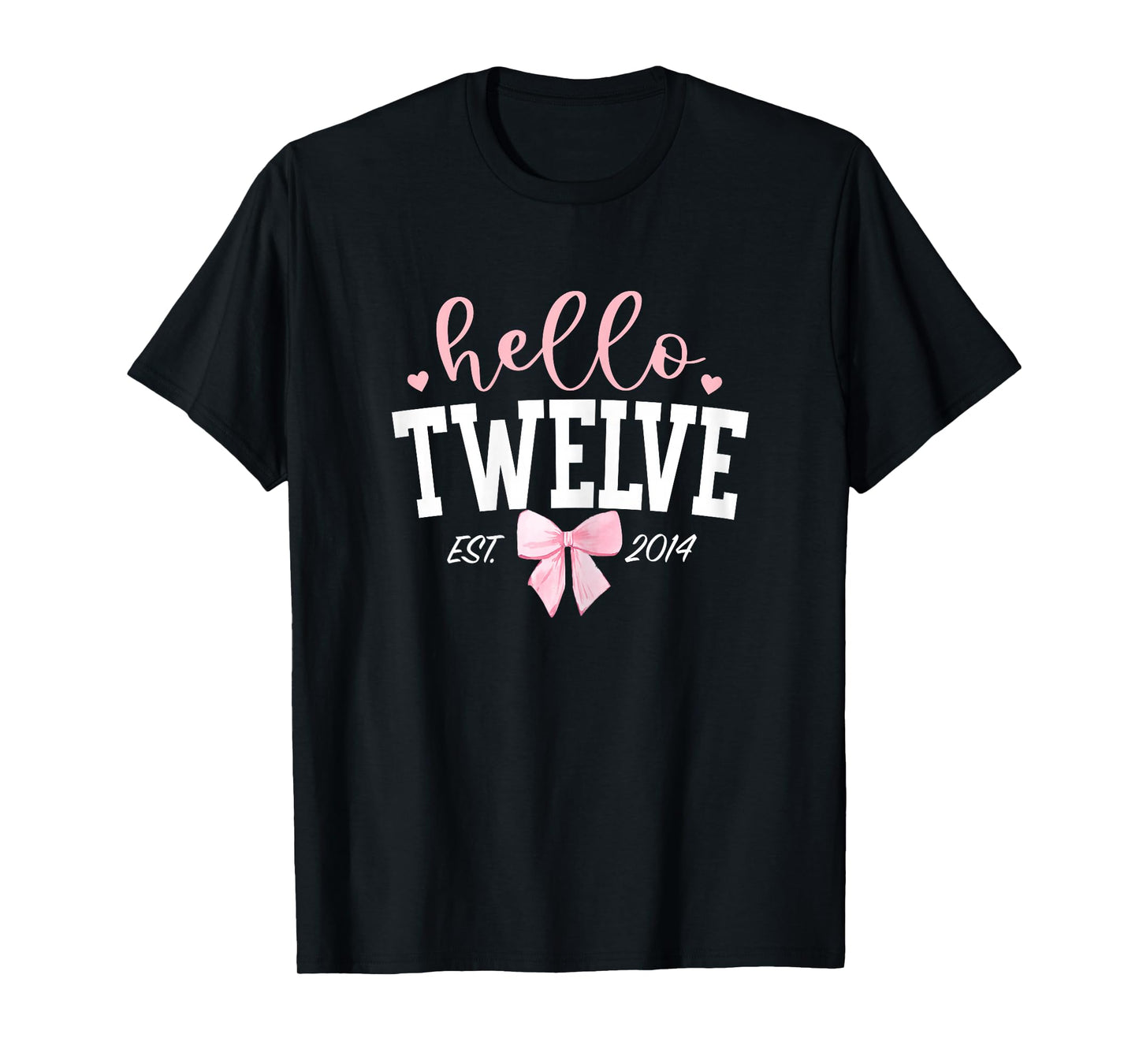 Hello Twelve Est 2014 12th Birthday Girl Turning 12 T-Shirt