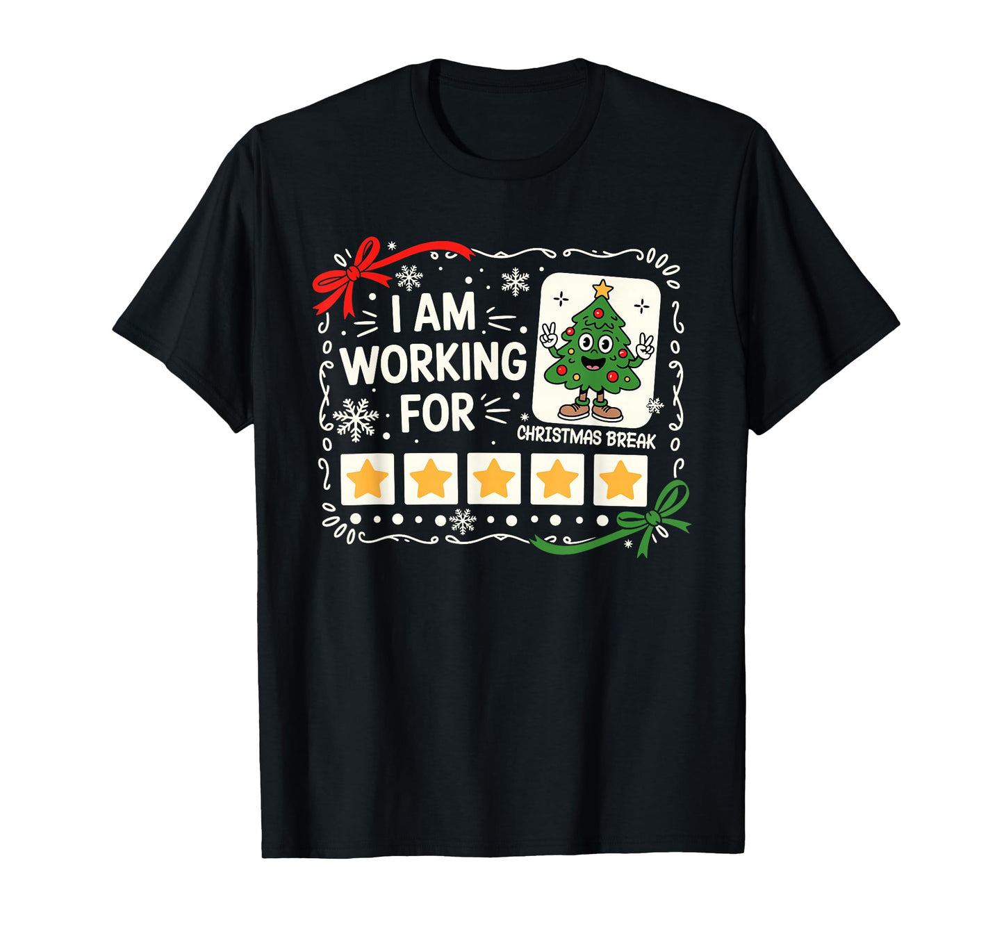 I Am Working for Christmas Break Funny Teacher Holiday T-Shirt