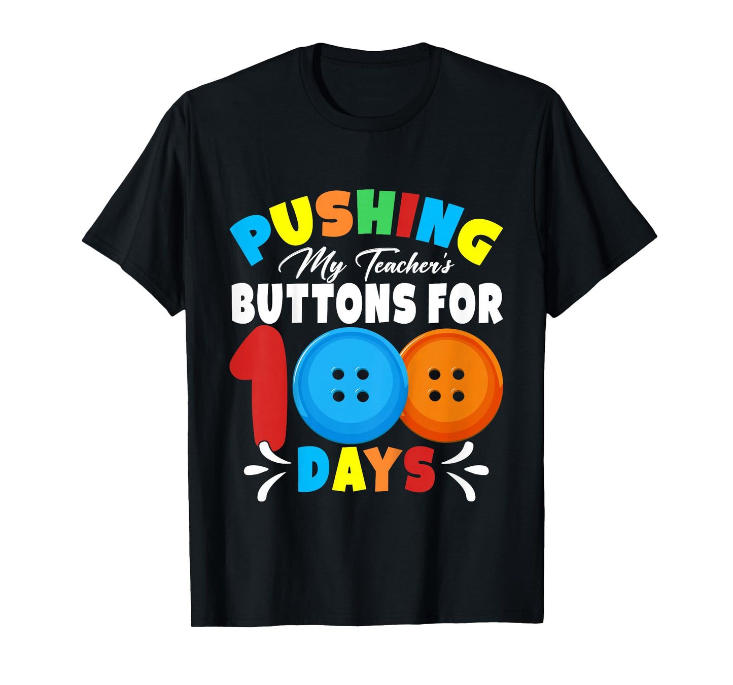 Pushing My Teacher's Buttons for 100 Days of School Kids T-Shirt