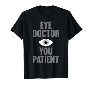 Cool Eye Surgeon Design for Men Women Eye Surgery Eye Doctor T-Shirt