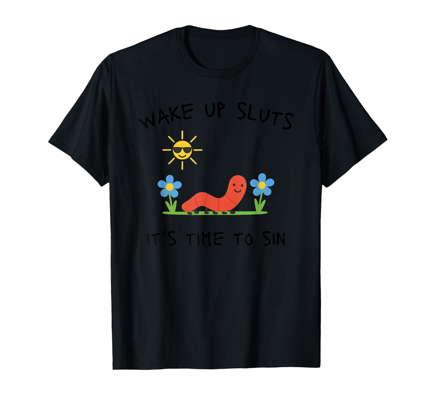 Wake Up Sluts It's Time to Sin, Funny Animal Meme T-Shirt