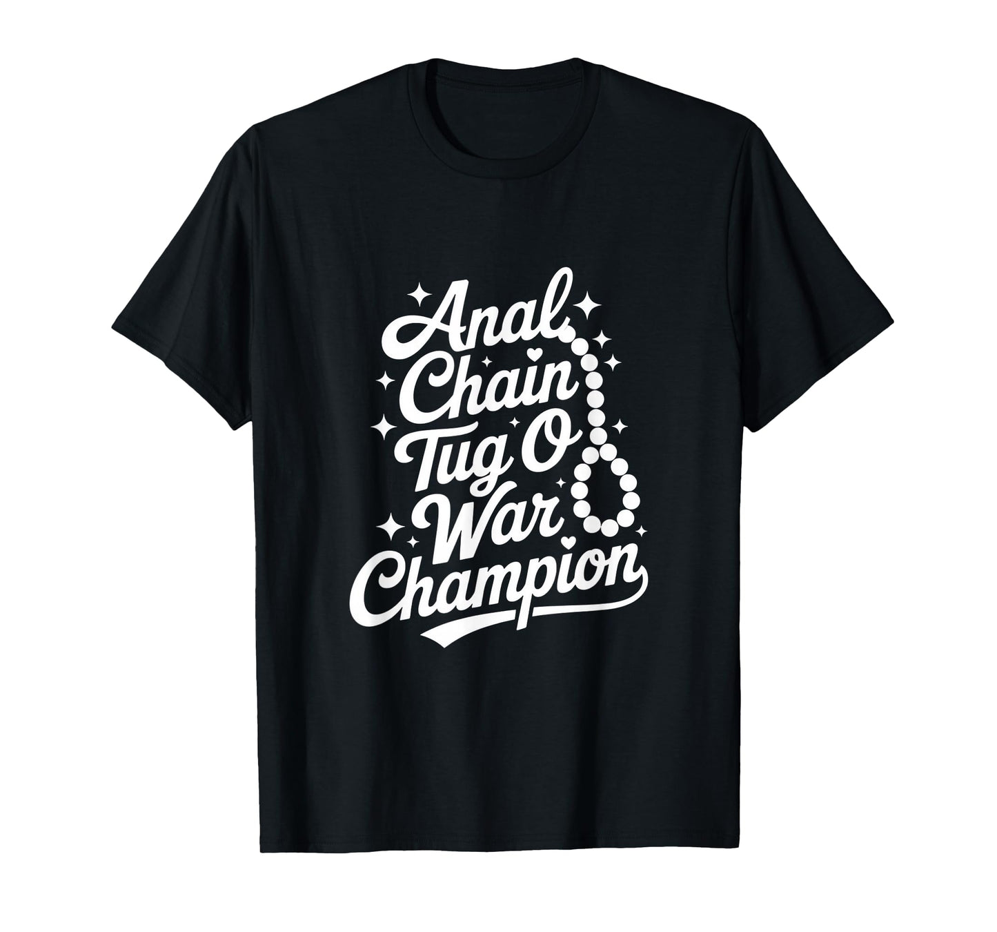 Anal Chain Tug O War Champion Naughty Humor T-Shirt