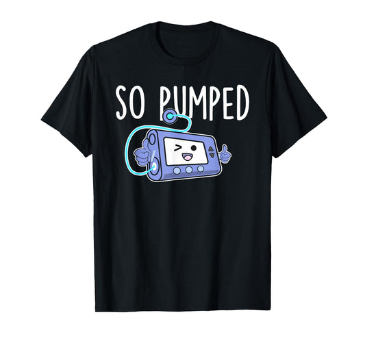 So Pumped Funny Insulin Pump Diabetic Diabetes Awareness T-Shirt