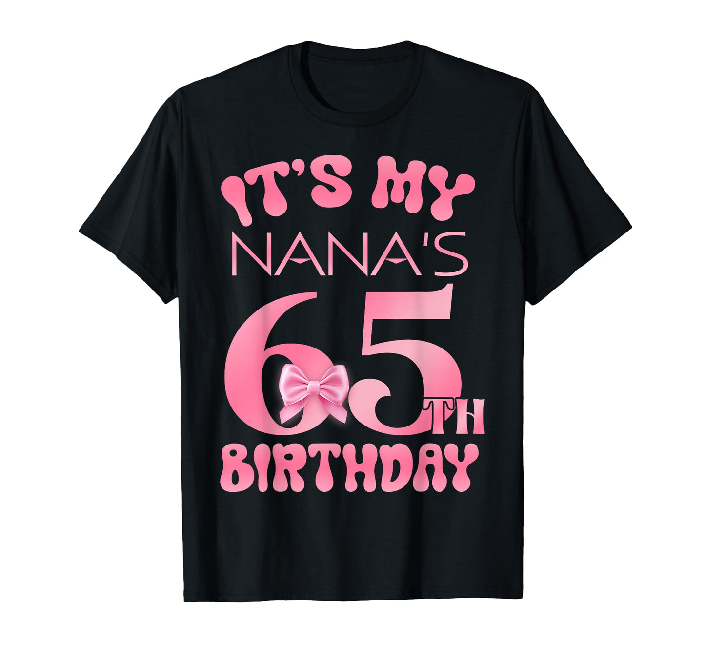 It's My Nana's 65th Birthday Girl Pink Party Themes T-Shirt
