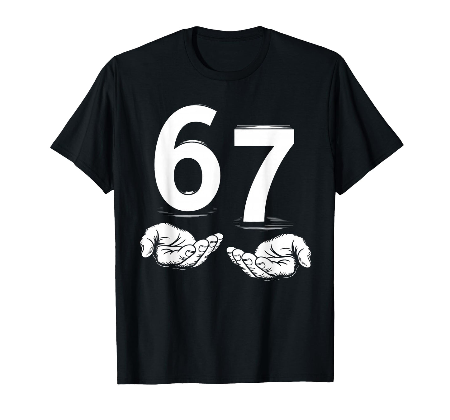 Funny Six Seven 6 7 Meme Gen Alpha Slang 6 7 Hands T-Shirt