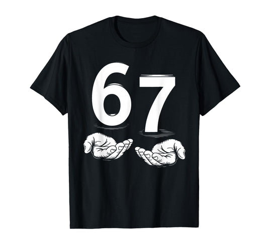 Funny Six Seven 6 7 Meme Gen Alpha Slang 6 7 Hands T-Shirt