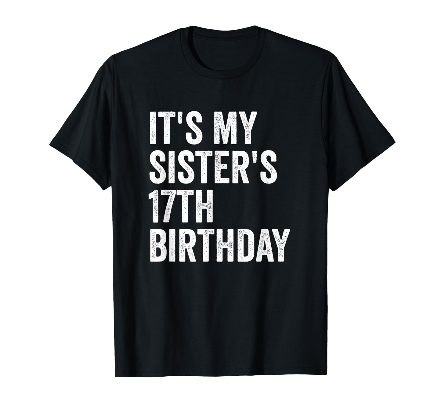 It's My Sister's 17th Birthday T-Shirt