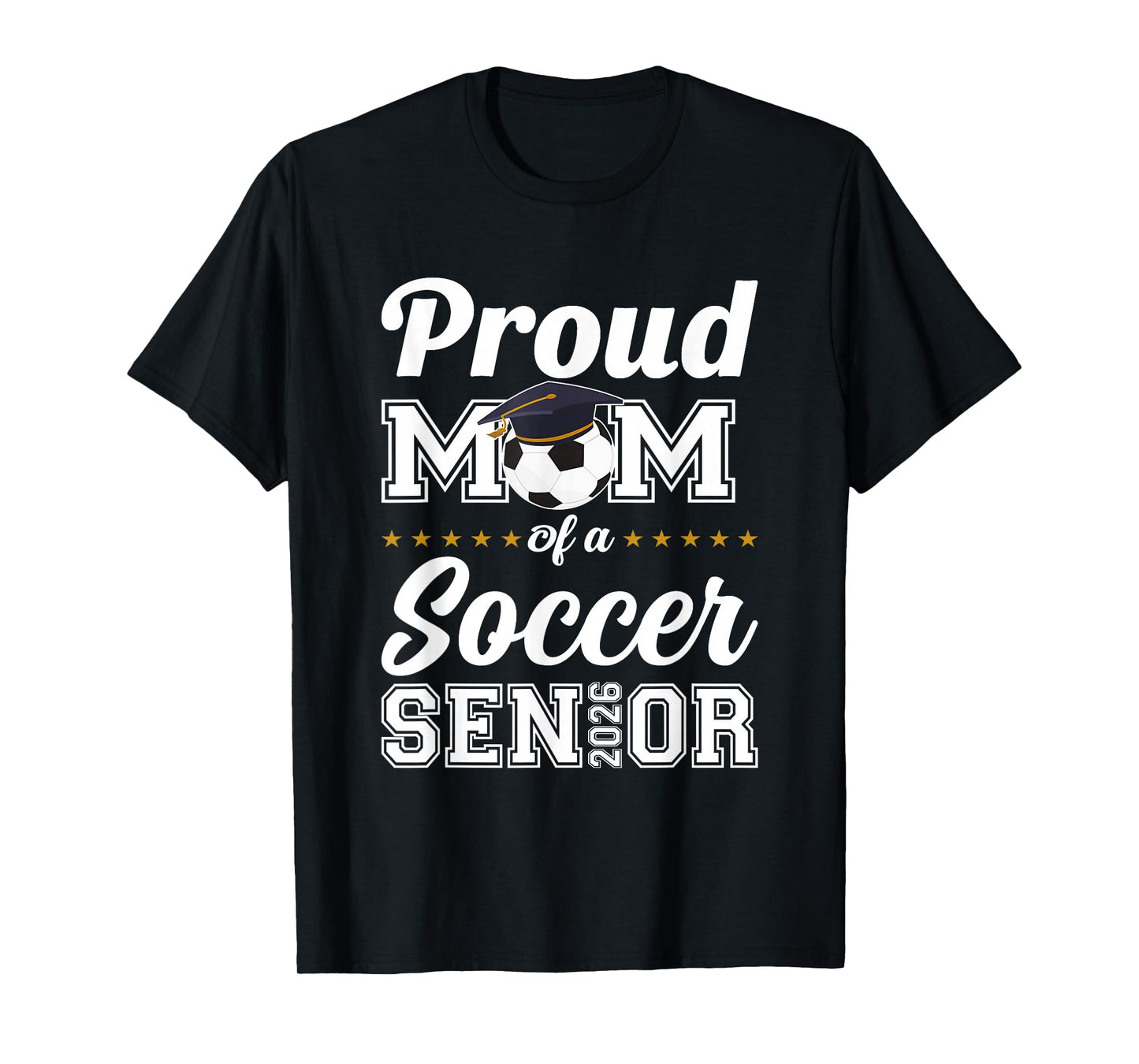 Senior Mom Class of 2026 Soccer Mom Graduation T-Shirt