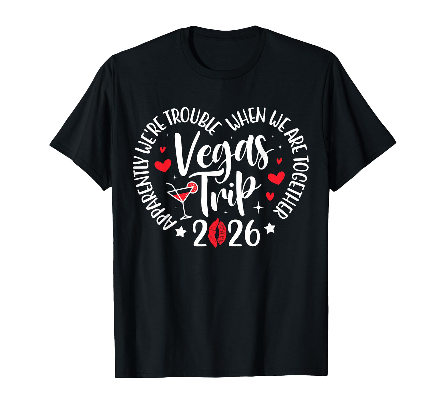 Vegas Trip 2026 Apparently We're Trouble When We're Together T-Shirt