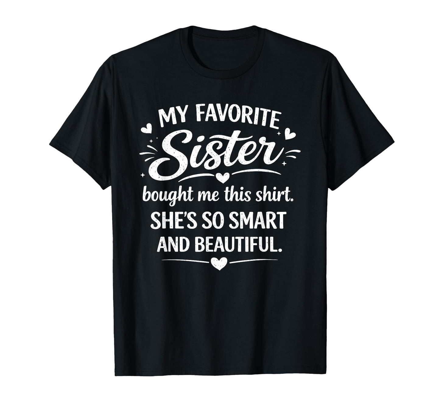 My Favorite Sister Bought Me This Shirt Funny Brother T-Shirt