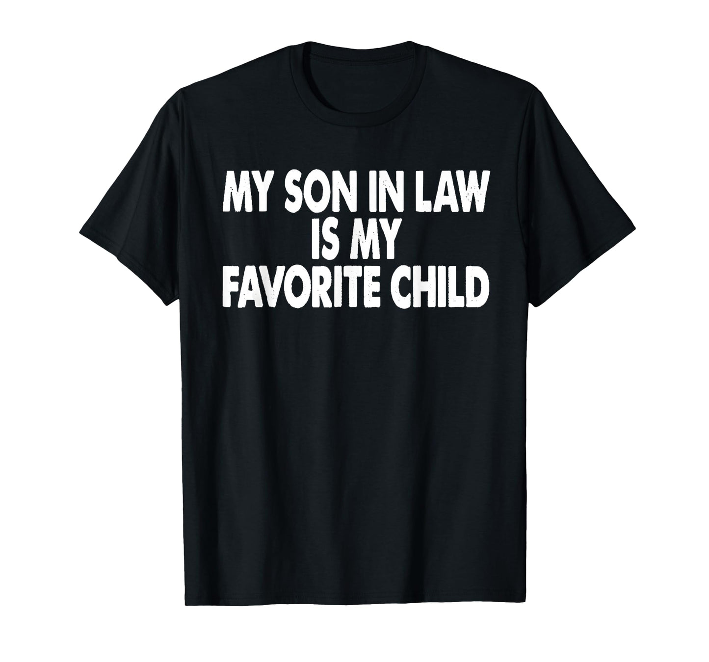My Son in Law is My Favorite Child Funny Family Humor Retro T-Shirt
