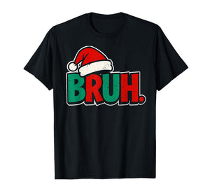 Bruh Funny Saying Bro Teens Boys Kids Christmas Pajamas Xmas T-Shirt
