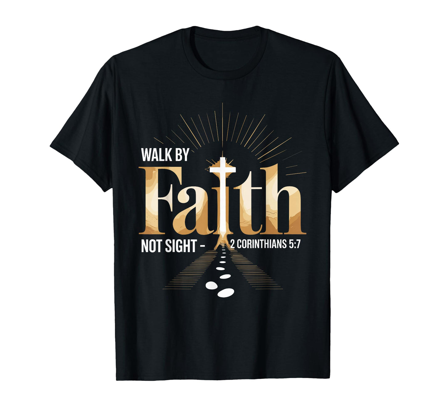 Walk by Faith Not by Sight Prayer Cloth for Christians T-Shirt