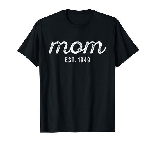 Mom Est 1949 Custom Mom Personalized Mother’s Day Customized T-Shirt