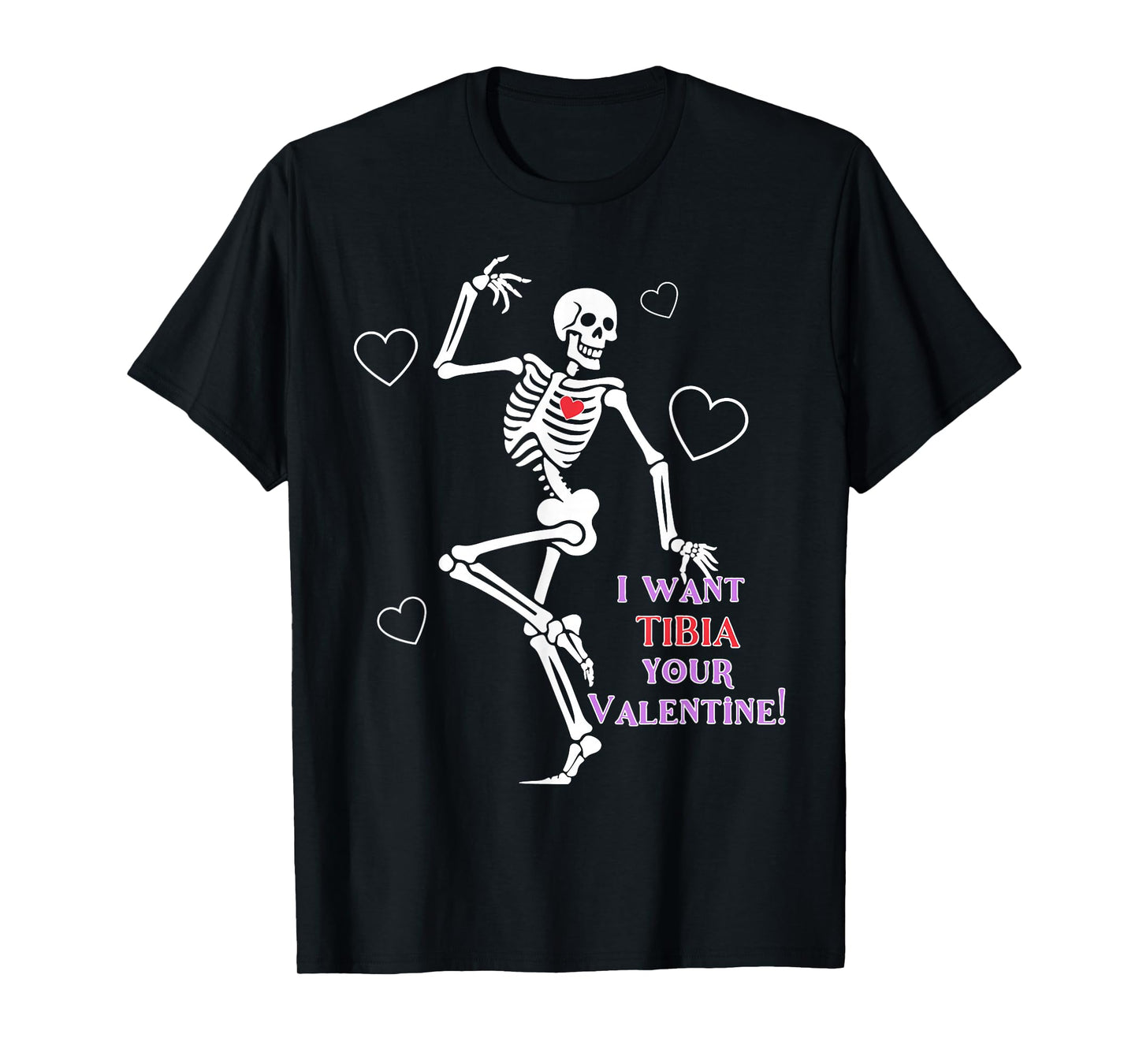 Skeleton Orthopedic Surgeon I Want Tibia Your Valentines T-Shirt