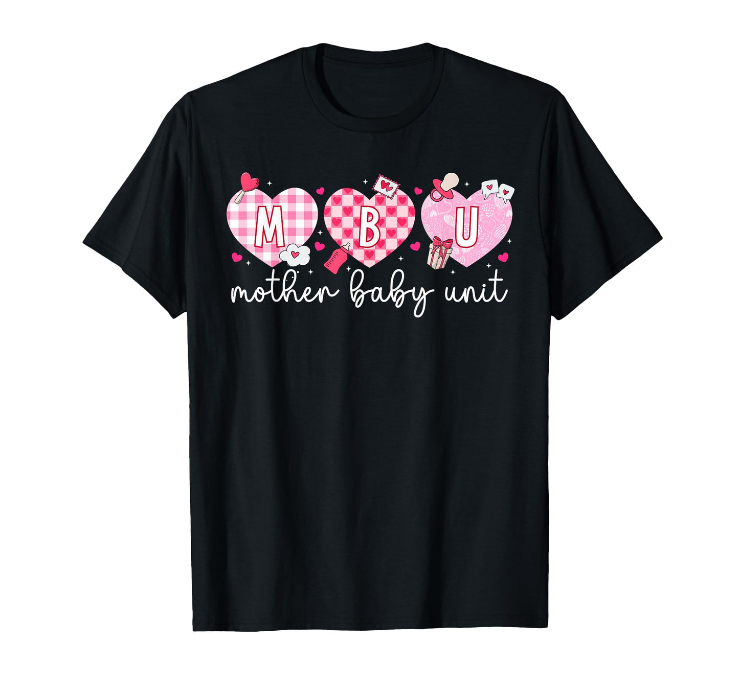 Valentine MBU Valentines Day Mother Baby Unit Nurse T-Shirt