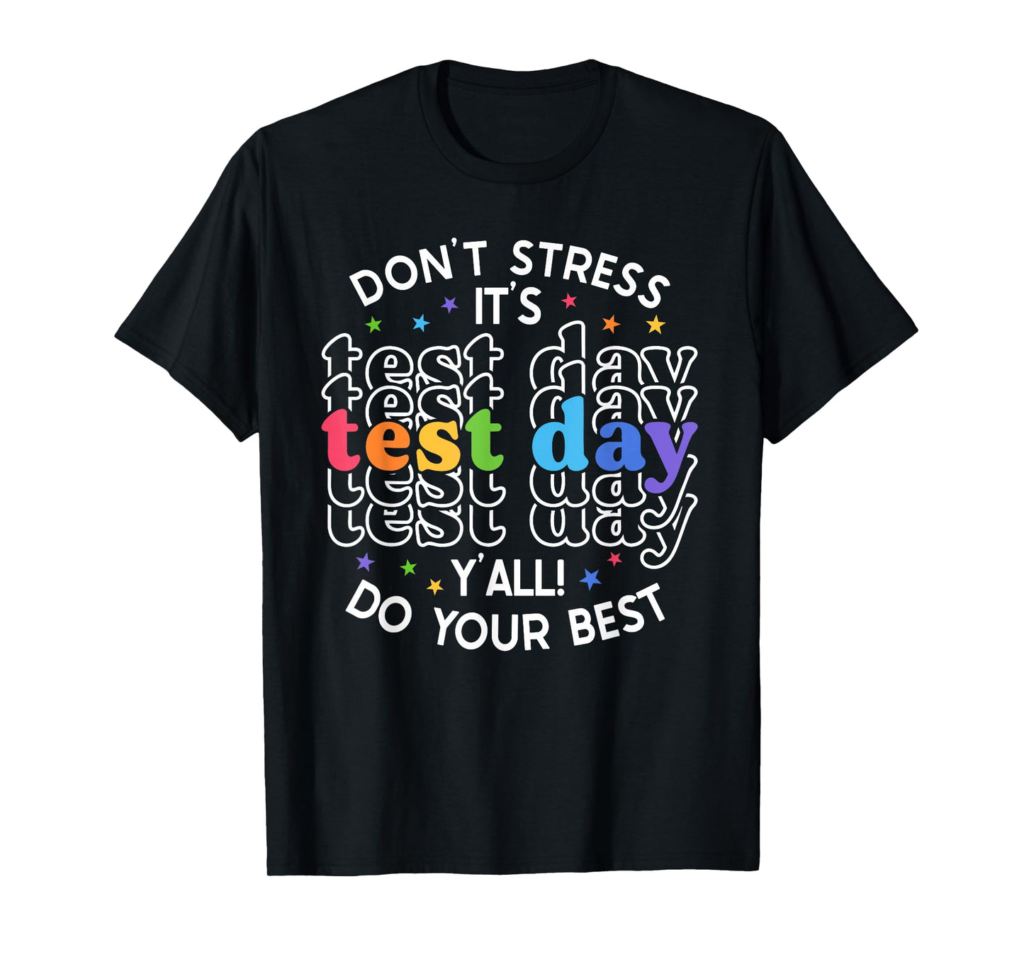 It's Test Day Y'all Funny Testing Day for Teacher Student T-Shirt