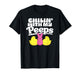 Peeps Chillin' with My Peeps Funny Poster T-Shirt