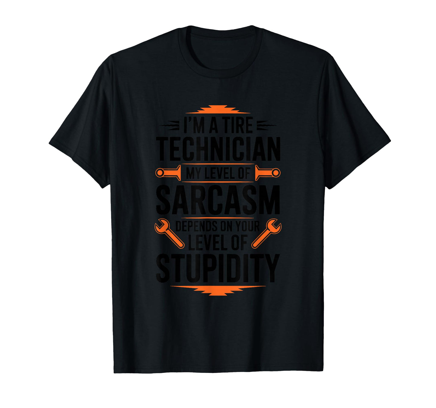 Tire Technician My Level of Sarcasm, Tire Mechanic T-Shirt