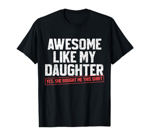 Awesome Like My Daughter Funny Dad Daddy Papa Mom Mama T-Shirt