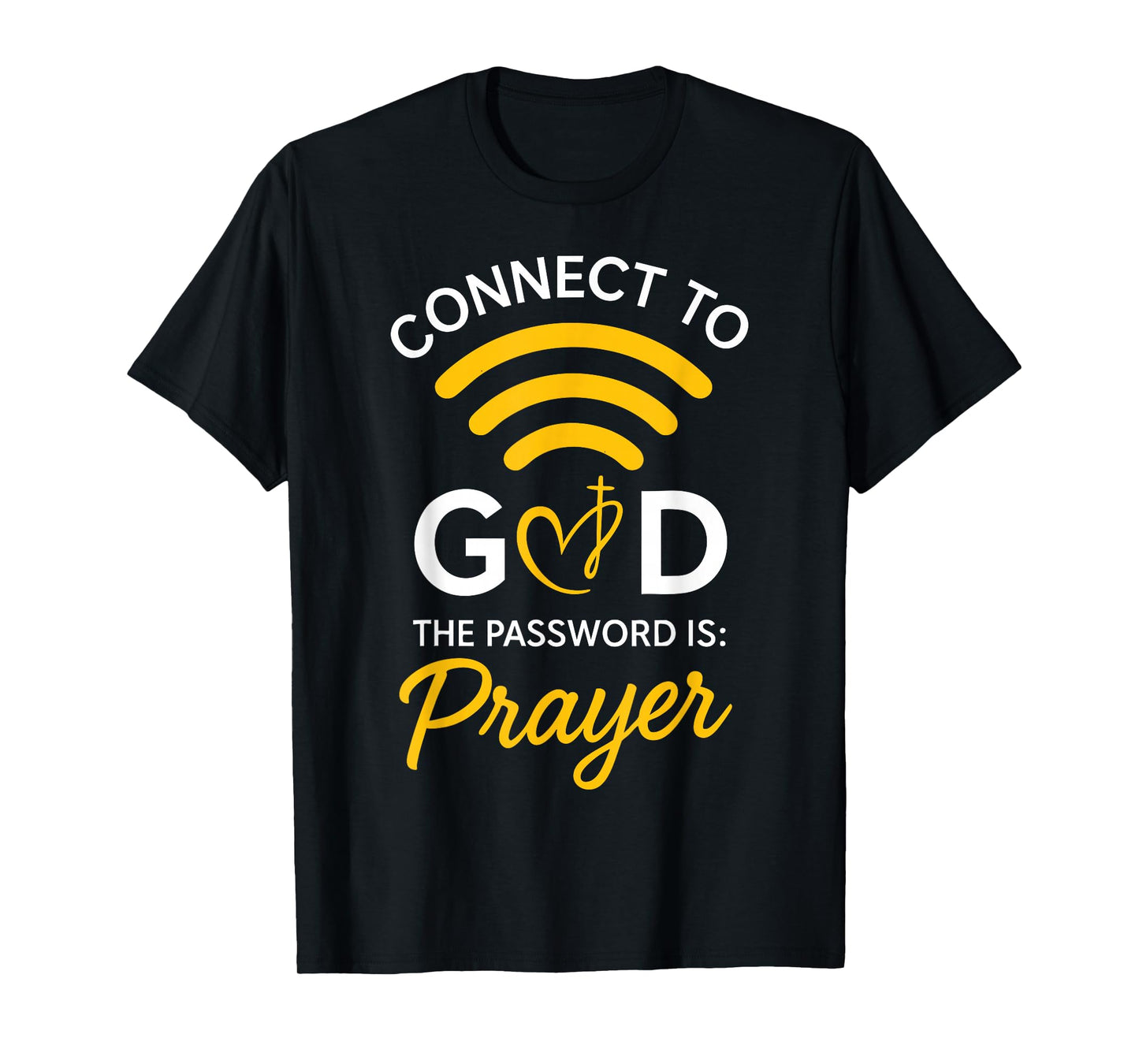 Connect to God The Password is Prayer Christian Faith T-Shirt