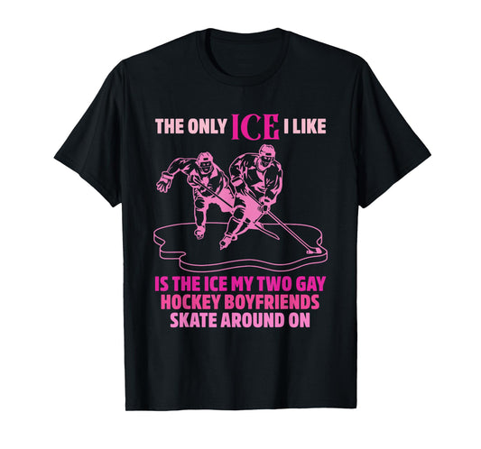 The Ice My Two Gay Hockey Boyfriends Skate Around On T-Shirt