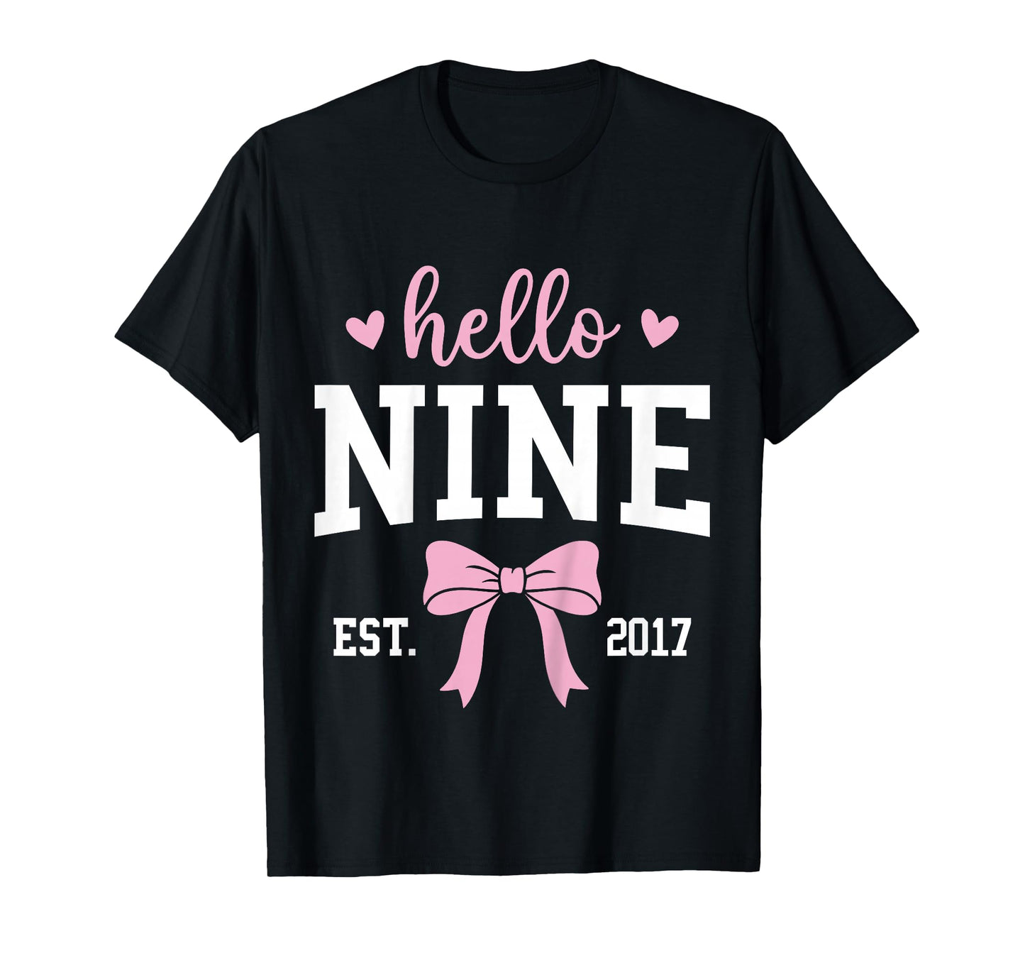 Hello Nine Est 2017 9th Birthday 9 Years Old T-Shirt