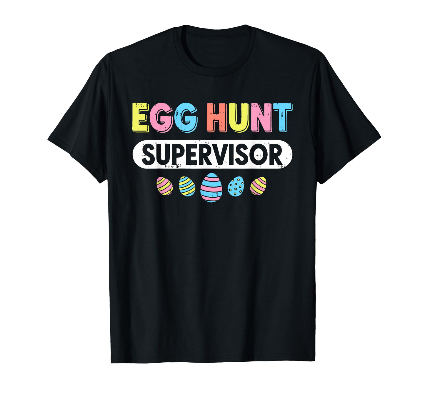 Men Women Easter Egg Hunt Supervisor Hunting Easter Mom Dad T-Shirt