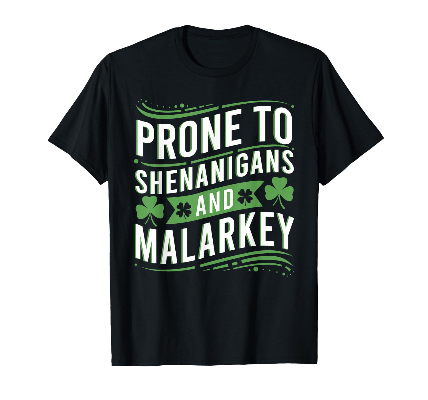 Prone to Shenanigans and Malarkey Funny St Patricks Day Boys T-Shirt