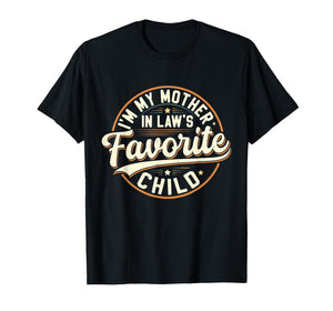 Vintage I'm My Mother in Law's Favorite Child Humor Family T-Shirt
